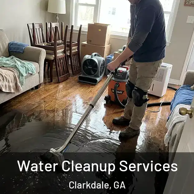  Water Cleanup Services Clarkdale, GA