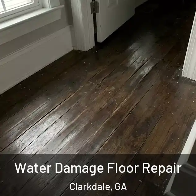  Water Damage Floor Repair Clarkdale, GA